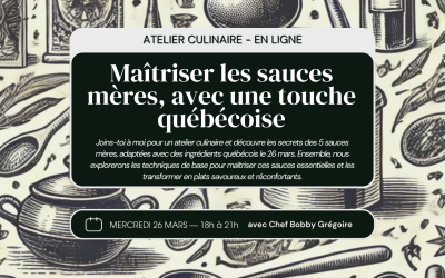 26 mars — Les bases — Maîtriser les sauces mères, avec une touche québécoise — Atelier culinaire