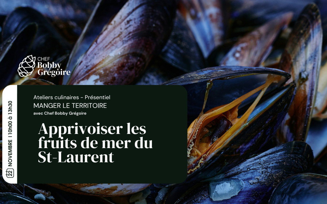 Apprivoiser les fruits de mer du Saint-Laurent